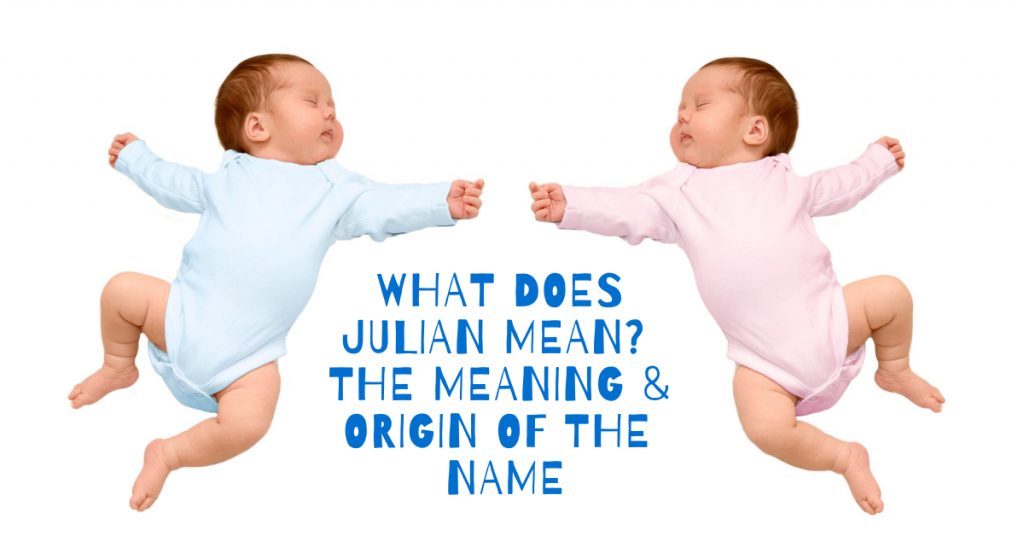 What Does Julian Mean? The Meaning & Origin of the Name